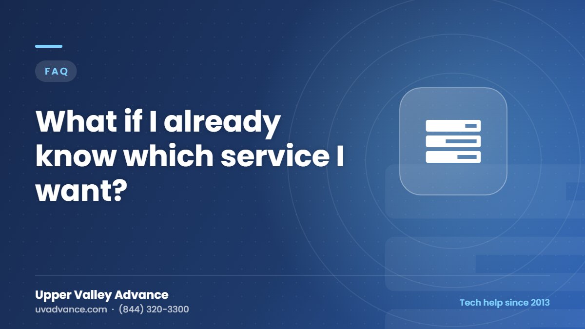 What if I already know which service I want? What if I already know which service I want?