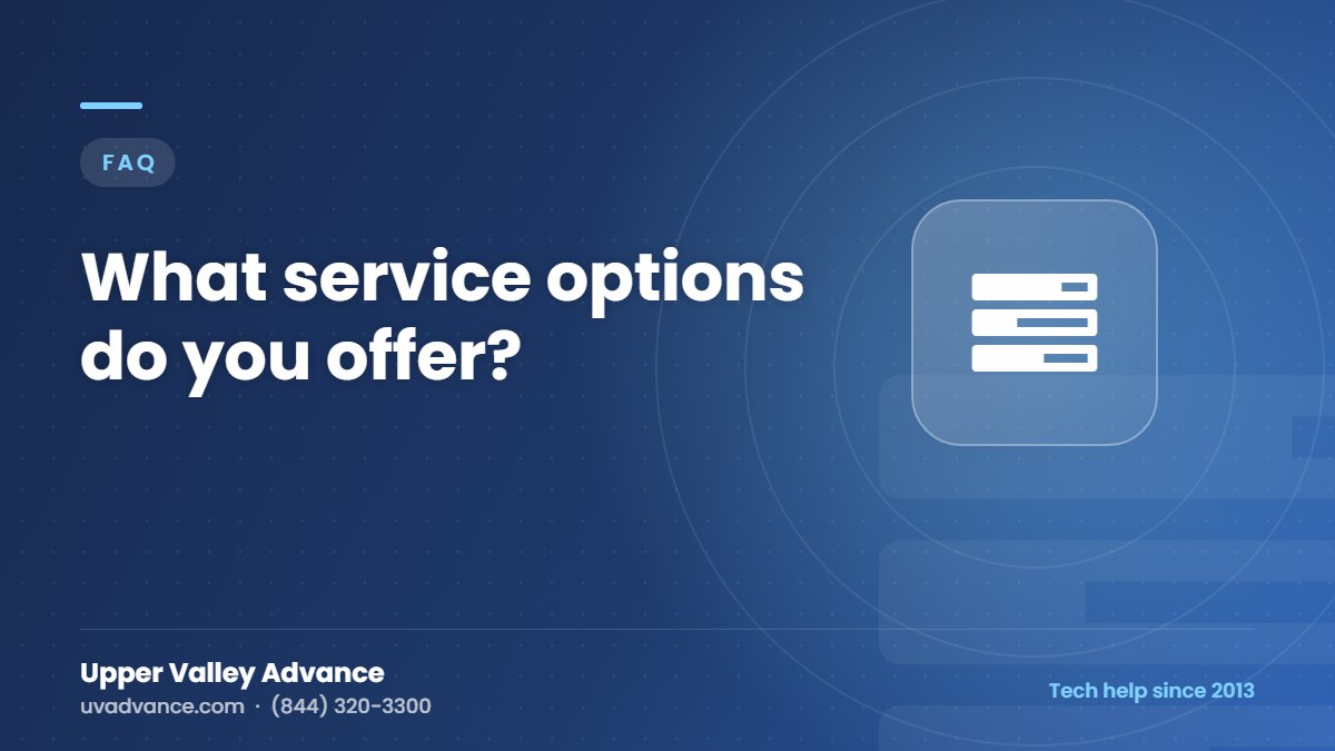What service options do you offer? What service options do you offer?